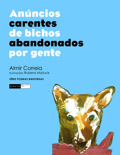 Anúncios carentes de bichos abandonados por gente, de Correia, Almir. Série Poemas Birutinhas Editora Biruta Ltda., capa mole em português, 2013