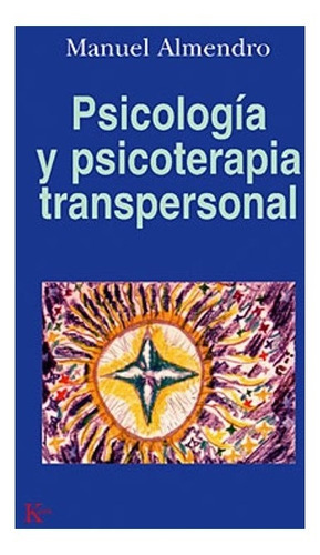 Psicologia Y Psicoterapia Transpersonal