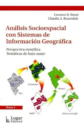 Analisis Socioespacial Con Sistemas De Informacion Geografic, De Buzai, Gustavo D.. Editorial Lugar En Español