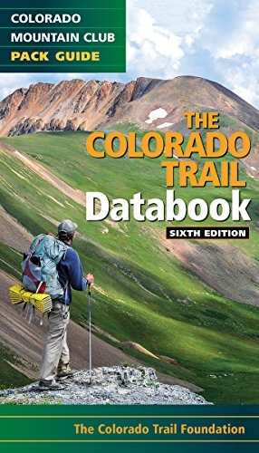 Colorado Trail Databook, 6th Edition (colorado Mountain Club