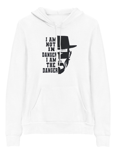 Sudadera Breaking Bad. I'm Not In Danger I'm The Danger