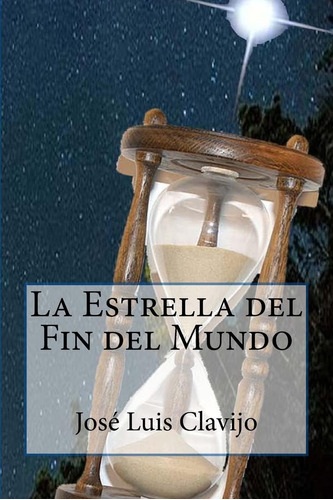 Libro La Estrella Del Fin Del Mundo (spanish Edition)