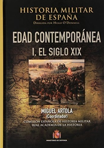 Historia Militar De España. Iv. Edad Contemporánea: Volúmen 