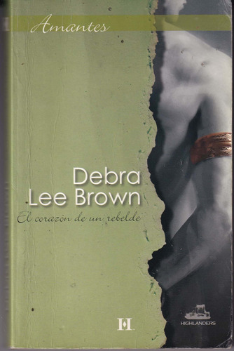 Debra Lee Brown El Corazon De Un Rebelde Harlequin Amantes