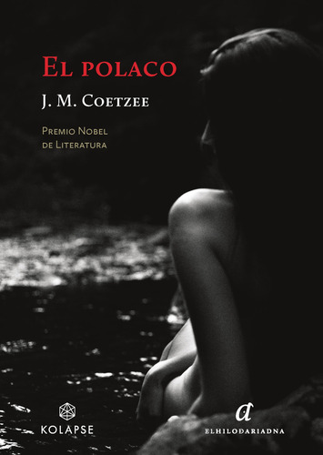 El polaco: Prêmio Nobel de Literatura, de Coetzee, J. M.. Serie Literatura Editorial El Hilo de Ariadna, tapa blanda en español, 2022