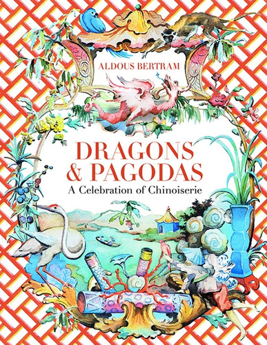 Dragons And Pagodas, de Aldous Bertram. Editorial Vendome, tapa blanda, edición 1 en inglés