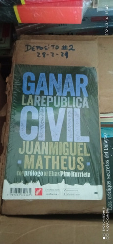 Libro Ganar La República Civil. Juan Miguel Matheus