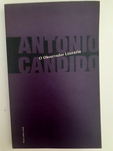 O Observador Literário , Antonio Cândido, Ed. Ouro Sobre Azul