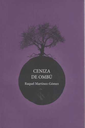 Ceniza De Ombú, De Martinez-gomez, Raquel. Editorial Manosanta, Tapa Blanda, Edición 1 En Español