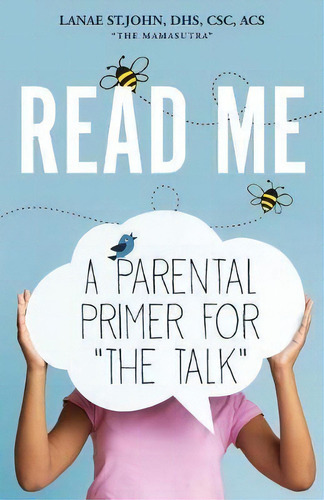 Read Me : A Parental Primer For The Talk, De Lanae St John. Editorial Mamasutra Publishing, Tapa Blanda En Inglés