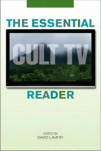 The Essential Cult Tv Reader, De David Lavery. Editorial University Press Kentucky, Tapa Dura En Inglés