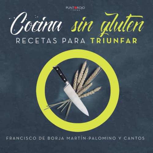 Libro Cocina Sin Gluten. Recetas Para Triunfar (spanish Edit