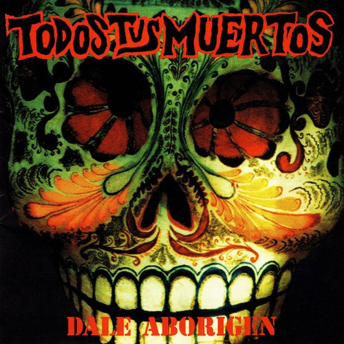 Todos Tus Muertos - Dale Aborigen (cd)