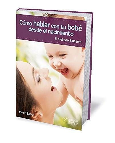 Cómo Hablar Con Tu Bebé Desde El Nacimiento - Nuevo