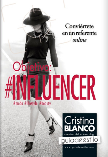 Objetivo: Influencer, De Cristina Blanco. Editorial Arcopress En Español