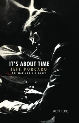 It's About Time Jeff Porcaro : The Man And His Music - Ro...