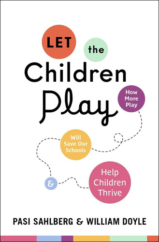 Libro: Let The Children Play: How More Play Will Save Our