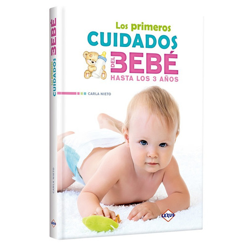 Libro Los Primeros Cuidados Del Bebé - Lexus Editores