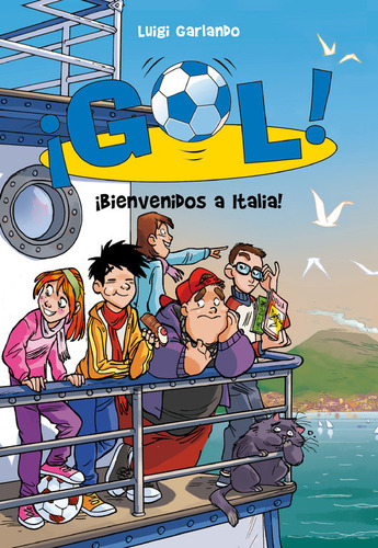 ¡bienvenidos A Italia! (serie ¡gol! 28) (libro Original)