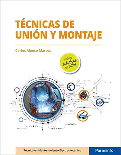 Tecnicas De Union Y Montaje, De Alonso Marcos, Carlos. Editorial Ediciones Paraninfo, S.a, Tapa Blanda En Español