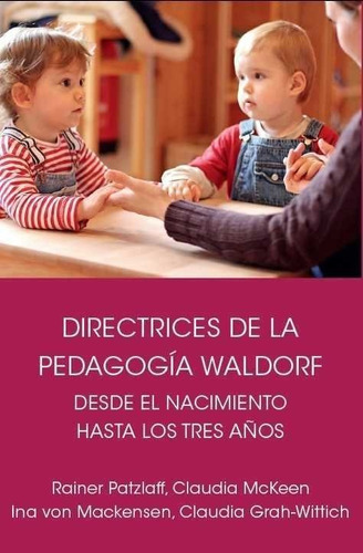 Directrices De La Pedagogia Waldorf Desde El Nacimiento H...