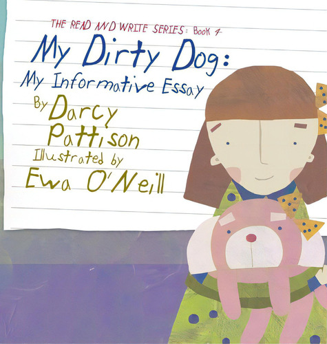 My Dirty Dog: My Informative Essay, De Pattison, Darcy. Editorial Mims House, Tapa Dura En Inglés