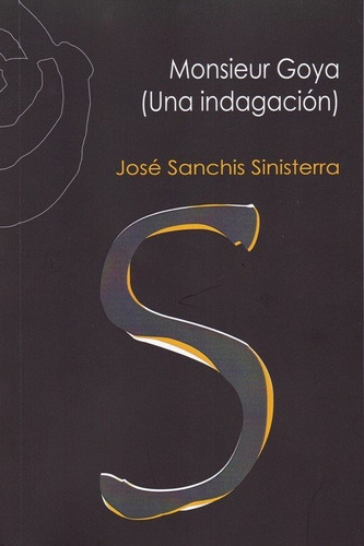 Monsieur Goya, De Sanchis Sinisterra, José. Editorial Ñaque Editora, Tapa Blanda En Español