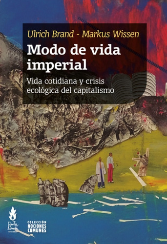 Modo De Vida Imperial Vida Cotid Crisis Ecol Brand / Wissen