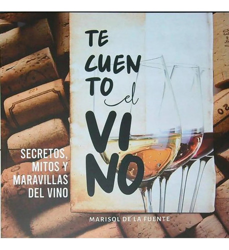Te Cuento El Vino - Marisol De La Fuente - Grijalbo - Libro