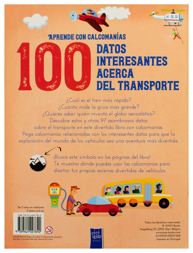 Aprende con Calcomanías: 100 Datos Interesantes Acerca del Trasporte.: Libro Interactivo con calcomanías : 100 Datos Interesantes acerca del transporte, de Varios. Editorial Jo Dupre Bvba (Yoyo Books), tapa blanda en español, 2022