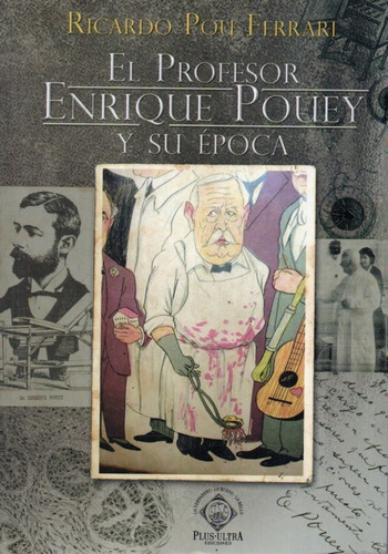 El Profesor Enrique Pouey Y Su Epoca 