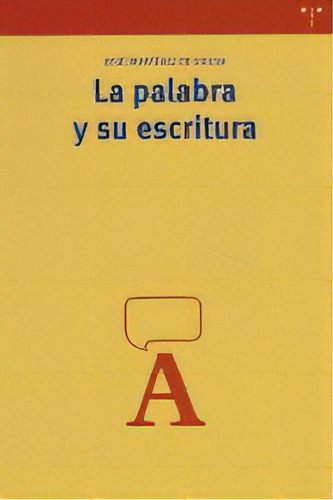 La Palabra Y Su Escritura, De Martínez De Sousa, José. Editorial Ediciones Trea, S.l., Tapa Blanda En Español