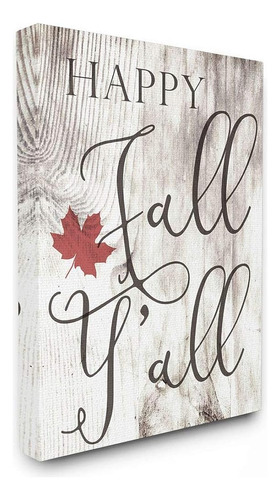 Stupell Industries Happy Fall Y'all Typography Sign Canvas W