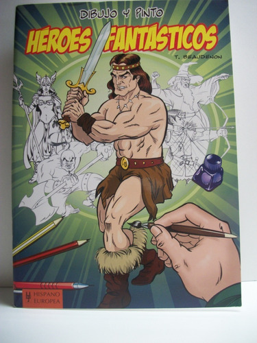 Dibujo Y Pinto Heroes Fantasticos T.beaudenon Hispano Eu C53