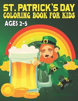 Libro St. Patrick's Day Coloring Book For Kids Ages 2-5 :...