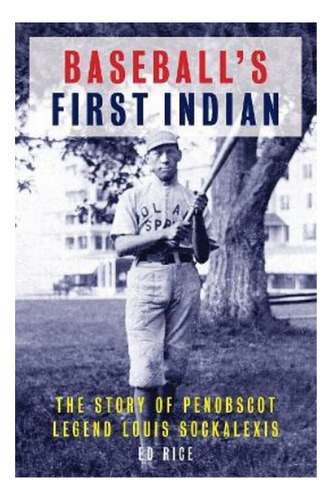Baseball's First Indian - Ed Rice. Ebs