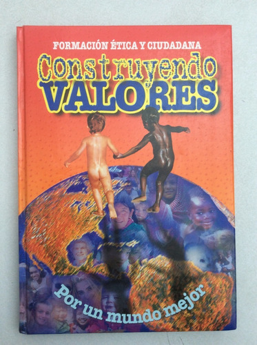 Construyendo Valores. Por Un Mundo Mejor. Ediciones Mexur