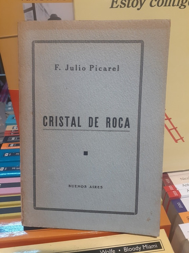 Cristal De Roca.  F. Julio Picarel.  Buenos Aires.  