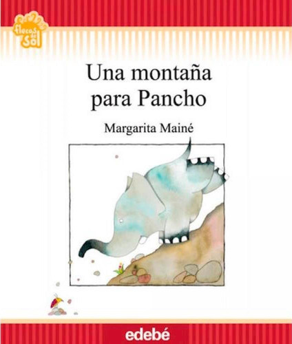 Una Montaña Para Pancho - Flecos De Sol-mainé, Margarita-ede