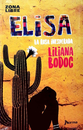 Elisa La Rosa Inesperada Liliana Bodoc Norma Nuevo *