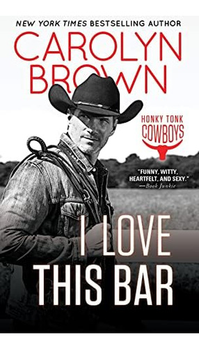 Libro:  I Love This Bar (honky Tonk Cowboys, 1)