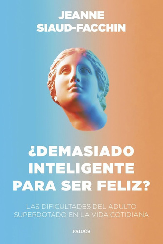 Libro Â¿demasiado Inteligente Para Ser Feliz? - Jeanne Si...