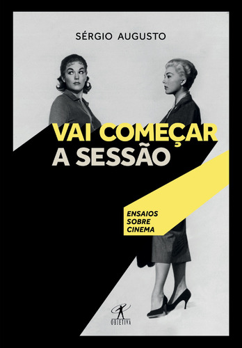 Vai começar a sessão: Ensaios sobre cinema, de Augusto, Sergio. Editora Schwarcz SA, capa mole em português, 2019