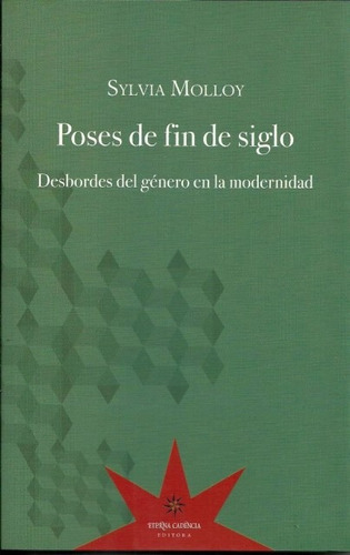 Poses De Fin De Siglo, Sylvia Molloy, Ed. Eterna Cadencia