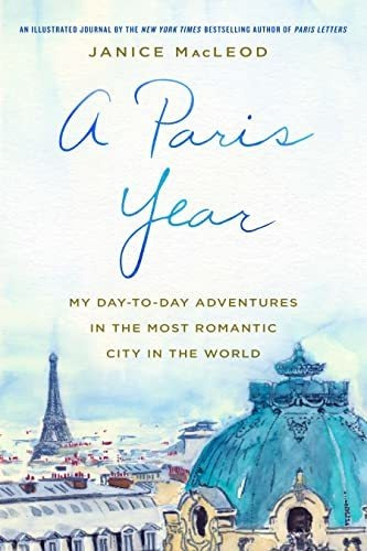 Book : A Paris Year My Day-to-day Adventures In The Most...