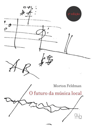 O Futuro Da Música Local - 02ed/21, De Feldman, Morton. Editorial Numa En Português