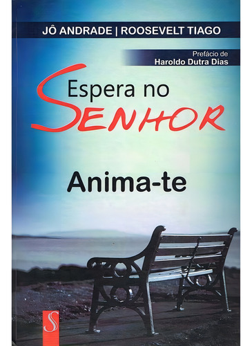 Espera no Senhor, Anima-te! (Capa Dura), de : Roosevelt Andolphato Tiago / : Jô Andrade. Editorial Solidum, capa mole em português, 2021