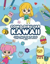Comprar Libro: Como Dibujar Kawaii: Aprende A Dibujar Más 100 Dib