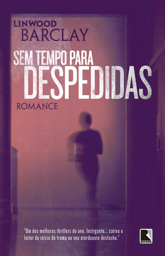 Sem tempo para despedidas, de Barclay, Linwood. Editorial Editora Record Ltda., capa mole em português, 2013
