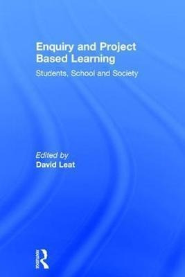 Enquiry And Project Based Learning - David Leat